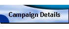 Campaign Details